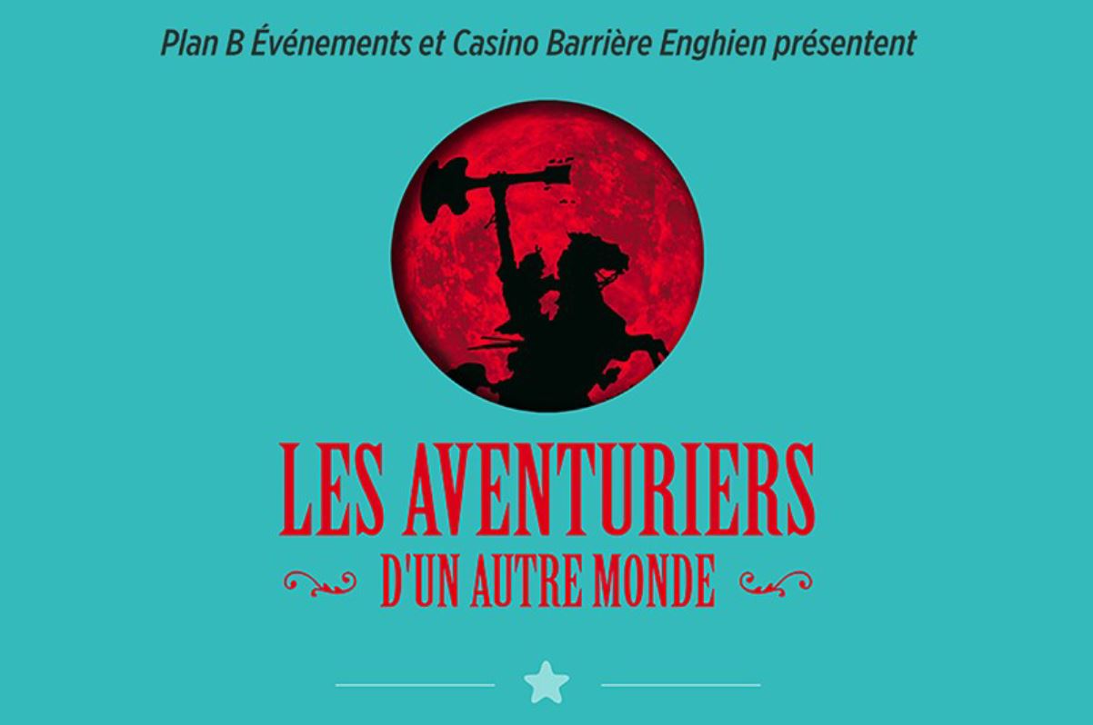 Les Aventuriers D Un Autre Monde Enghien Les Bains